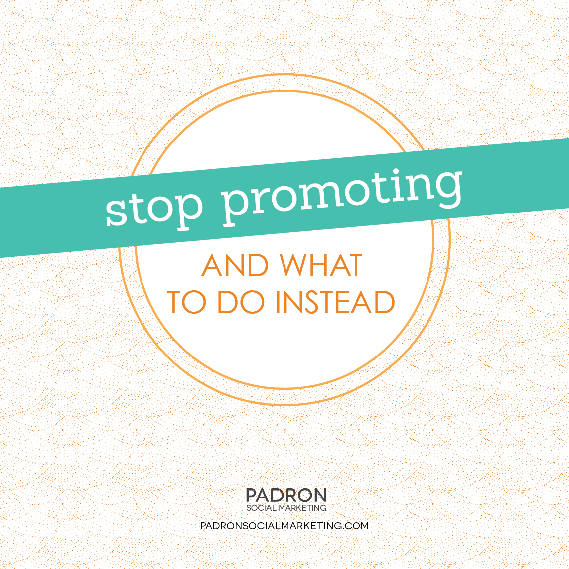 Stop Promoting and What To Do Instead