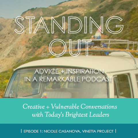 Standing Out Podcast: Nicole Casanova, Vinetta Project