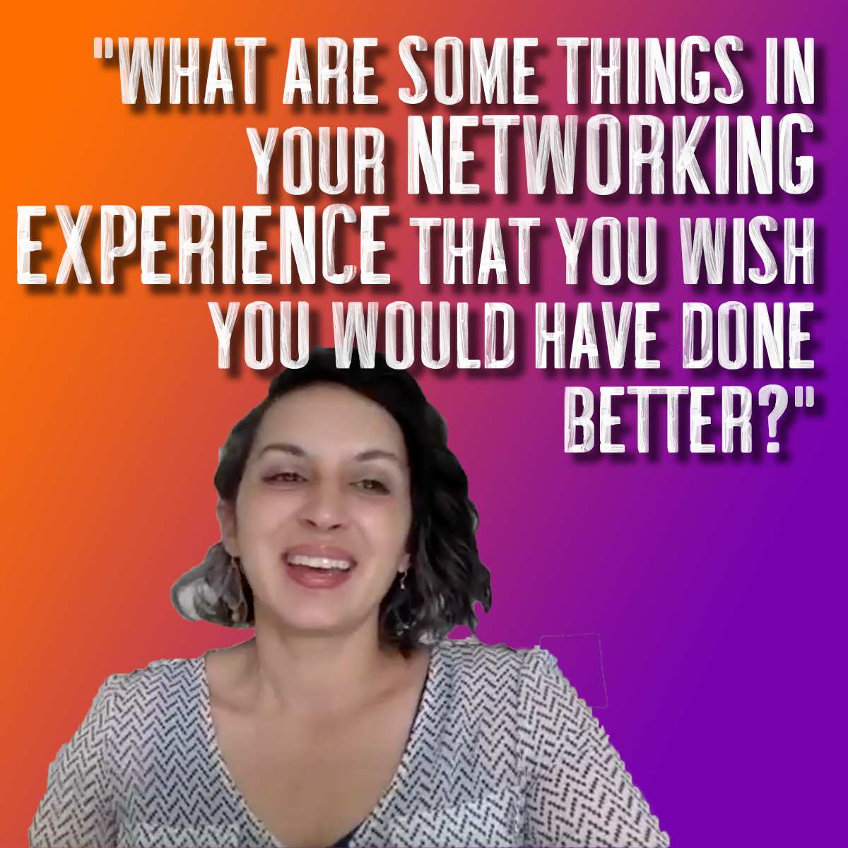 What Are Some Things in Your Networking Experience You Wish Had Gone Better?