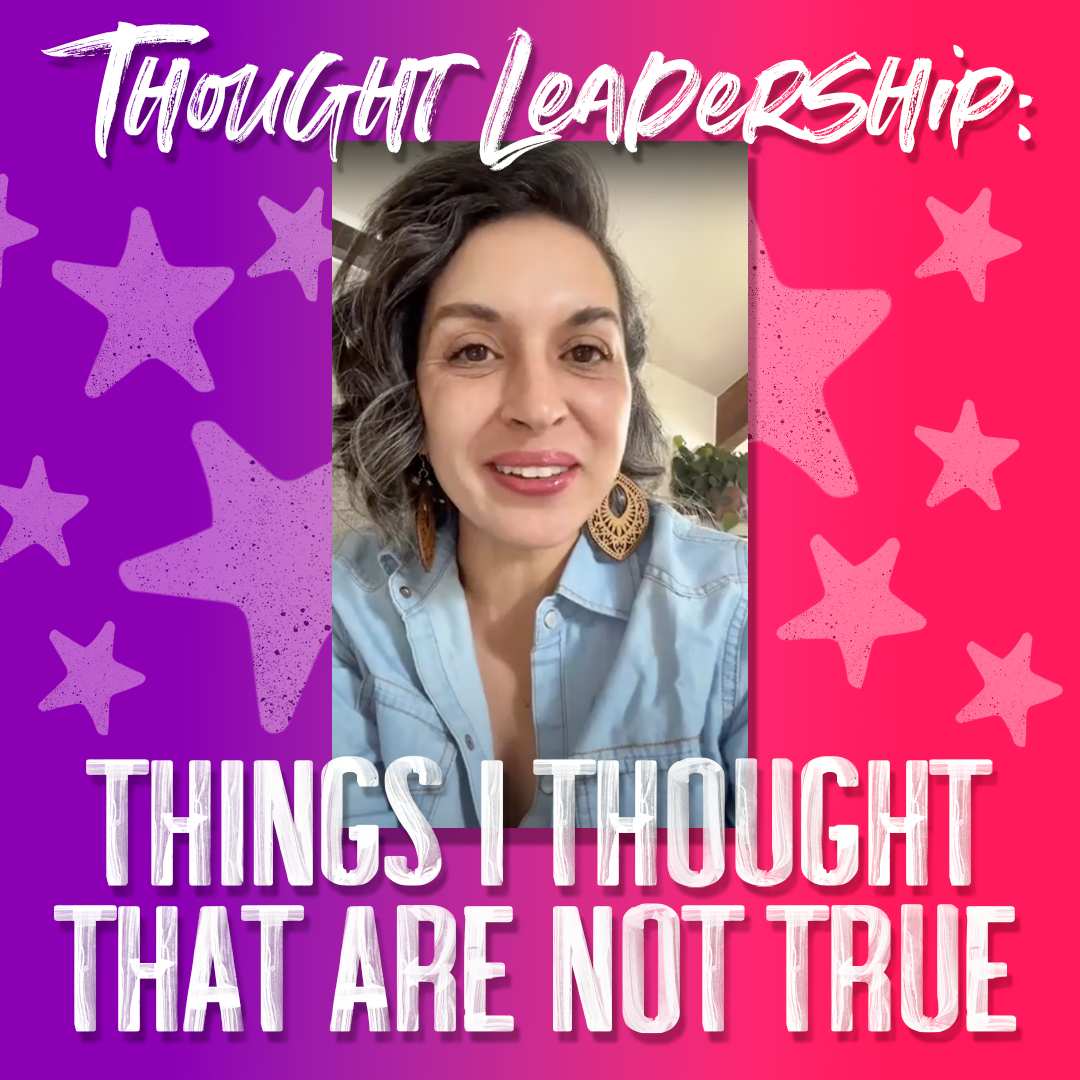 Thought Leadership: Things I Thought That Are Not True